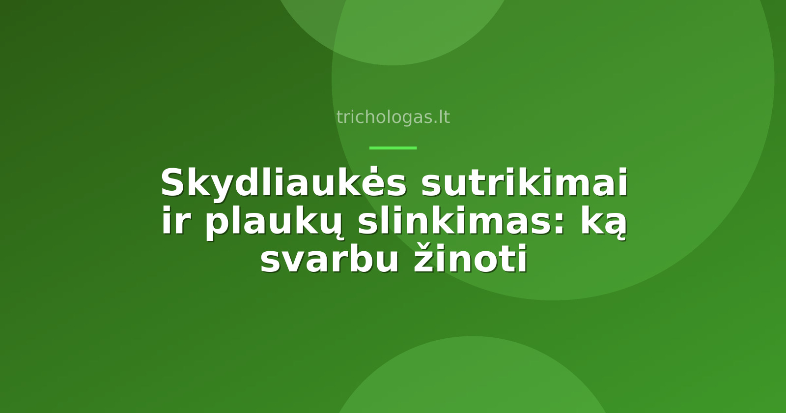 Skydliaukės sutrikimai ir plaukų slinkimas: ką svarbu žinoti